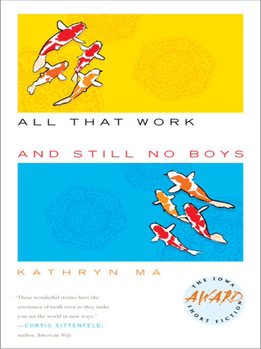 Title details for All That Work and Still No Boys by Kathryn Ma - Available